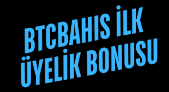 BTCBahis İlk Üyelik Bonusu